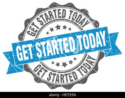 get started today stamp. sign. seal Stock Vector