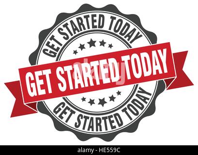 get started today stamp. sign. seal Stock Vector