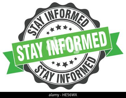 stay informed stamp. sign. seal Stock Vector