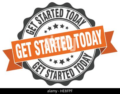 get started today stamp. sign. seal Stock Vector