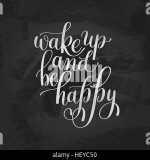 Wake Up And be Happy Morning Inspirational Quote, Hand Drawn Tex Stock Vector