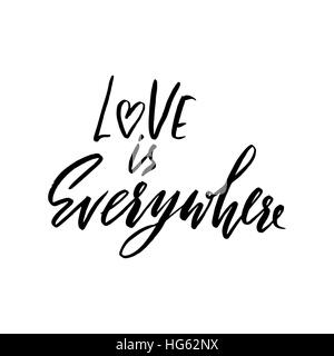 Hand lettered inspirational quote. Love is everywhere. Hand brushed ink lettering. Modern brush calligraphy. Vector illustration. Stock Vector