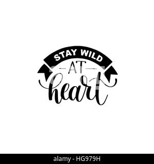 Stay wild at heart handwritten lettering positive quote Stock Vector