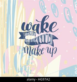 Wake up and Make up. Motivational / Humorous Quote Stock Vector