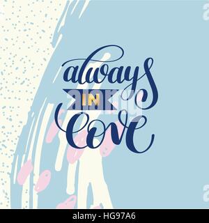 always in love handwritten calligraphy lettering quote Stock Vector