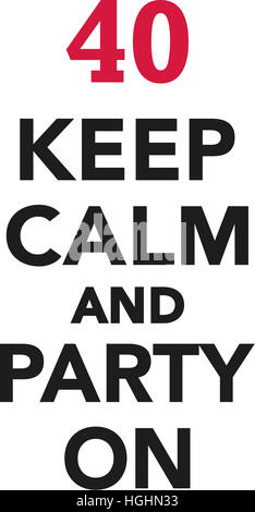 40th birthday - Keep calm and party on Stock Photo