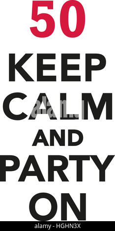 50th birthday - Keep calm and party on Stock Photo