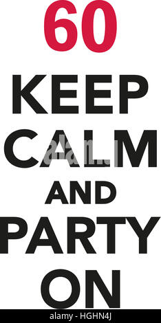 60th birthday - Keep calm and party on Stock Photo