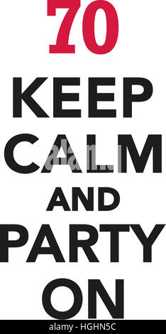 70th birthday - Keep calm and party on Stock Photo