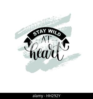 Stay wild at heart handwritten lettering positive quote about li Stock Vector