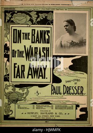 Sheet music cover image of the song 'On the Banks of the Wabash, Far Away Song and Chorus', with original authorship notes reading 'Words and Music by Paul Dresser', United States, 1897. The publisher is listed as 'Howley, Haviland and Co., 4 East 20th Street', the form of composition is 'strophic with chorus', the instrumentation is 'piano and voice', the first line reads ''Round my Indiana homestead wave the cornfields', and the illustration artist is listed as 'Syd. Davies [del.]; unattrib. photo of [Emma Carus?]'. Stock Photo