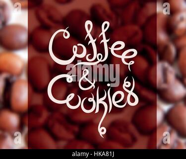Typographic hand drawn composition for decorating the cafe. Coffee beans. Blurred background. Vector illustration. Coffee and Cookies Stock Vector