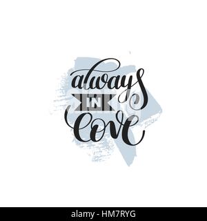 always in love handwritten calligraphy lettering quote Stock Vector