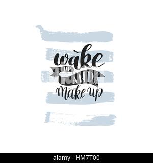 Wake up and Make up. Motivational / Humorous Quote / Rhyme Stock Vector