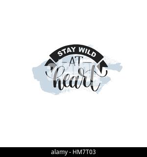 Stay wild at heart handwritten lettering positive quote Stock Vector
