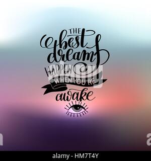 the best dreams happen when you're awake hand written lettering Stock Vector