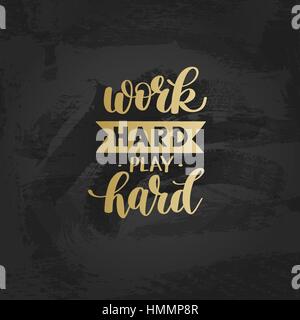 Work Hard Play Hard gold motivational quote, hand written lettering positive phrase in vector, decorative design perfect for a print, greeting card or Stock Vector