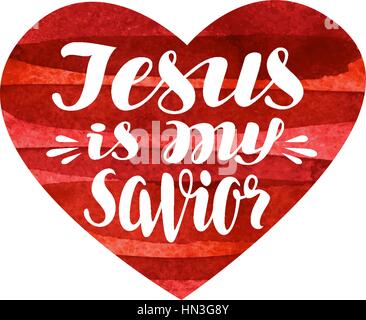 Jesus is My Savior. Lettering, calligraphy in shape heart. Vector illustration isolated on white background Stock Vector