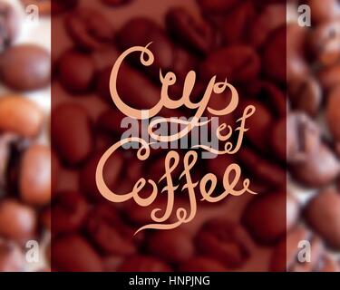 Typographic hand drawn composition for decorating the cafe. Coffee beans. Blurred background. Vector illustration. Cup of coffee. Stock Vector