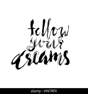 Follow your dreams. Hand drawn lettering. Vector typography design isolated on white background. Handwritten inscription. Stock Vector