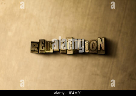 REFLECTION - close-up of grungy vintage typeset word on metal backdrop. Royalty free stock illustration.  Can be used for online banner ads and direct Stock Photo