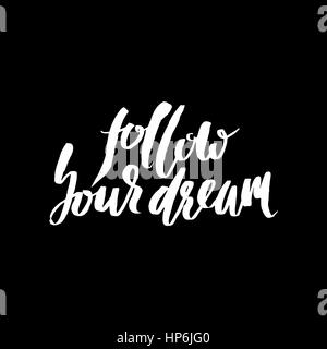 Follow your dream. Hand drawn lettering. Vector typography design isolated on white background. Handwritten inscription. Stock Vector