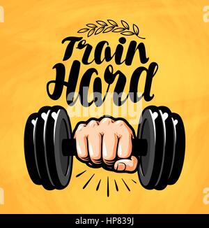 Hand with dumbbell. Gym, fitness, sport label. Train hard, lettering. Vector illustration Stock Vector