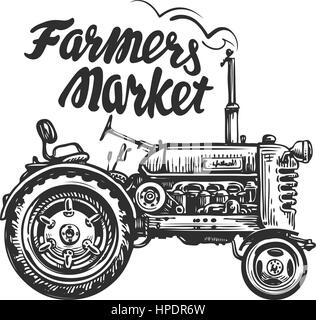 Vintage agricultural tractor, sketch. Farmers market, lettering. Hand drawn vector illustration Stock Vector