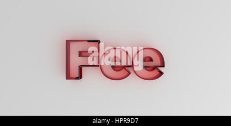 Fee - Red glass text on white background - 3D rendered royalty free stock image. Stock Photo