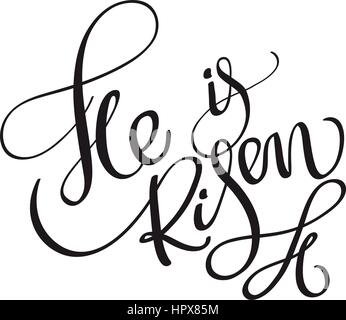 He is risen words isolated on white background. Calligraphy lettering Vector illustration EPS10 Stock Vector