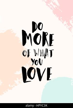 Do More of What You Love - inspirational quote poster design. Hand lettered text in black on abstract brush strokes background in pastel colors. Stock Vector