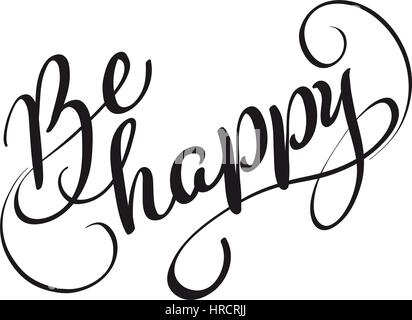 Be happy text isolated on white background. calligraphy and lettering Stock Vector