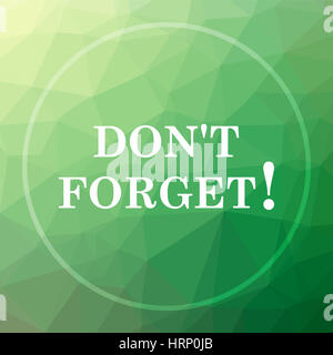 Don't forget, reminder icon. Don't forget, reminder website button on green low poly background. Stock Photo