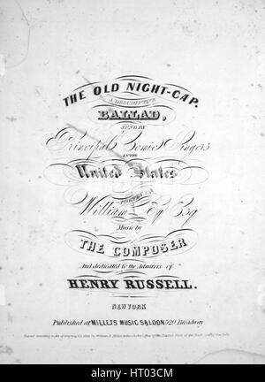 Sheet music cover image of the song 'The Old Night Cap A Descriptive Ballad', with original authorship notes reading 'Poetry By William By, Esq Music by The Composed', United States, 1841. The publisher is listed as 'Millets Music Saloon, 529 Broadway', the form of composition is 'strophic with chorus', the instrumentation is 'piano and voice', the first line reads 'Oh! my old nightcap, my dearest old cap! For in it, oh! yes, I've had many a nap.', and the illustration artist is listed as 'None'. Stock Photo