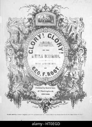 Sheet music cover image of the song 'Glory! Glory! or, The Little Octoroon Song and Chorus', with original authorship notes reading 'By Geo F Root', United States, 1866. The publisher is listed as 'Root and Cady, 67 Washington St.', the form of composition is 'strophic with chorus', the instrumentation is 'piano and voice', the first line reads 'Near the old plantation, at the close of day, stood the weary Mother and her child', and the illustration artist is listed as 'Copcutt-Williams'. Stock Photo