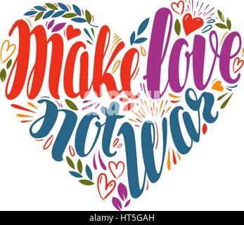 Make love not war, label in shape of heart. Hand drawn typography poster. Peace, hippy, pacifism concept. Decorative lettering, calligraphy vector illustration Stock Vector