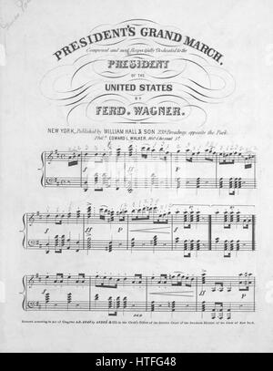 Sheet music cover image of the song 'President's Grand March', with original authorship notes reading 'Composed by Ferd Wagner', United States, 1848. The publisher is listed as 'William Hall and Son, 239 Broadway, opposite the Park', the form of composition is 'march', the instrumentation is 'piano', the first line reads 'None', and the illustration artist is listed as 'None'. Stock Photo