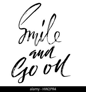 Smile and go on. Hand drawn motivation lettering poster. Vector modern typography bunner. Handwritten grunge dry brush inscription. Stock Vector