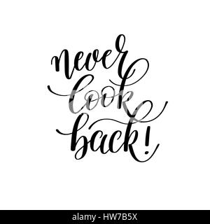 never look back! - hand written lettering motivation positive qu Stock Vector