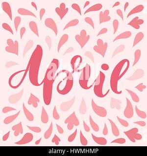 Hand lettered inspirational text April. Hand brushed ink lettering. Modern brush calligraphy. Vector illustration, for web design, post cards, greeting, calendar Stock Vector