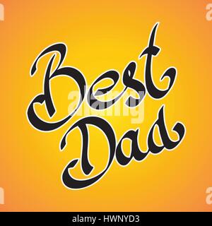 Best Dad. Vector handwritten lettering, t-shirt print design, typographic composition. Happy Fathers Day Stock Vector