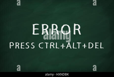 On the blackboard with chalk write ERROR PRESS CTRL+ALT+DEL Stock Photo