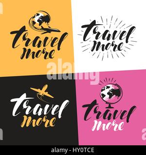 Travel more, label. Handwritten lettering, calligraphy vector illustration Stock Vector