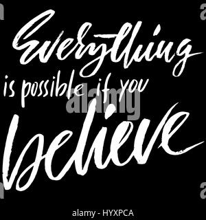 Everything is possible if you believe. Hand drawn lettering. Vector typography design. Handwritten inscription. Stock Vector