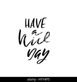 Have a nice day. Hand drawn lettering. Vector typography design. Handwritten inscription. Stock Vector