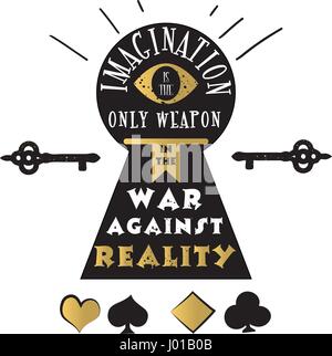 Imagination is the only weapon in the war against reality. Vector quote with eye, keyhole, key and playing cards - quote of Alice in Wonderland. ideal for printing on t-shirts, invitations   Stock Vector