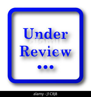 Under review icon. Under review website button on white background. Stock Photo