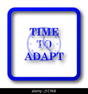 Time to adapt icon. Time to adapt website button on white background. Stock Photo