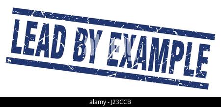 square grunge blue lead by example stamp Stock Vector