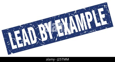 square grunge blue lead by example stamp Stock Vector
